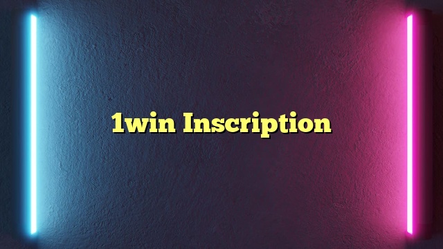 1win Inscription